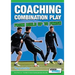 Coaching Combination Play - From Build Up to Finish