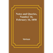 Notes and Queries, Number 16, February 16, 1850