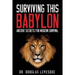 Surviving This Babylon: Ancient Secrets For Modern Survival
