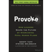 Provoke: How Leaders Shape the Future by Overcoming Fatal Human Flaws