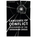 Language of Conflict: Discourses of the Ukrainian Crisis