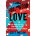 From Hollywood with Love: The Rise and Fall (and Rise Again) of the Romantic Comedy