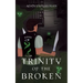 Trinity of the Broken