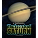 The Secrets of Saturn