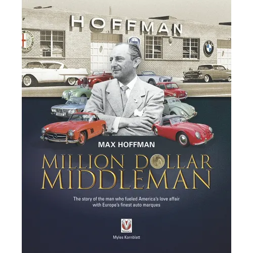 Max Hoffman: Million Dollar Middleman