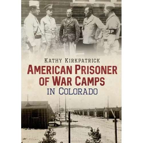 American Prisoner of War Camps in Colorado