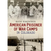 American Prisoner of War Camps in Colorado