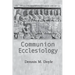 Communion Ecclesiology: Vision and Versions