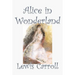 Alice in Wonderland by Lewis Carroll, Fiction, Classics, Fantasy, Literature