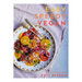 Easy Speedy Vegan: 100 Quick Plant-Based Recipes
