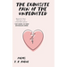 The Exquisite Pain of the Unrequited: Poems