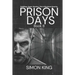 Prison Days Book 8: A True Crime and Prison Biography