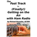 The Fast Track to (Finally!) Getting on the Air With Ham Radio