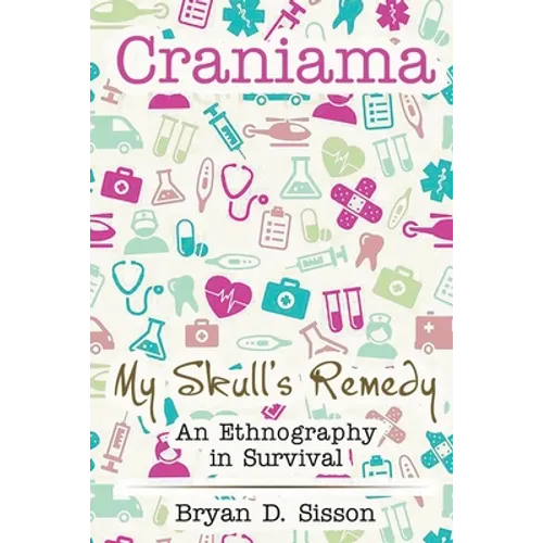 Craniama: My Skull's Remedy
