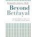Beyond Betrayal: Taking Charge of Your Life After Boyhood Sexual Abuse