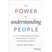 The Power of Understanding People: The Key to Strengthening Relationships, Increasing Sales, and Enhancing Organizational Performance