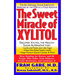 The Sweet Miracle of Xylitol: The All Natural Sugar Substitute Approved by the FDA as a Food Additive