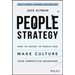 People Strategy: How to Invest in People and Make Culture Your Competitive Advantage