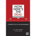 Now, Here's the Deal! A Perspective of Life and Business