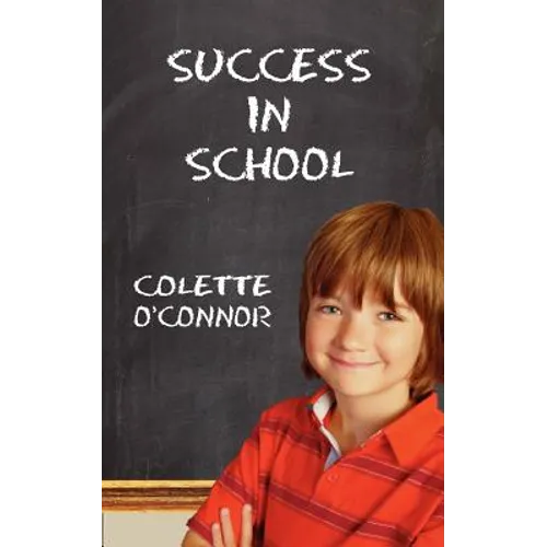Success in School: How to Help Children Pay Attention for School and Homework