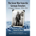 The Great War from the German Trenches: A Sapper's Memoir, 1914-1918