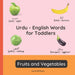 Urdu - English Words for Toddlers - Fruits and Vegetables: Teach and Learn Urdu For Kids and Beginners Bilingual Picture Book with English Translation