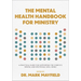 The Mental Health Handbook for Ministry: A Practical Guide for Supporting the Church's Mental and Emotional Well-Being