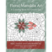 Floral Mandala Art: A Coloring Book for Grown Ups
