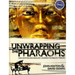 Unwrapping the Pharaohs: How Egyptian Archaeology Confirms the Biblical Timeline [With DVD]