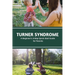 Turner Syndrome: A Beginner's 3-Step Quick Start Guide for Parents