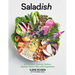 Saladish: A Crunchier, Grainier, Herbier, Heartier, Tastier Way with Vegetables