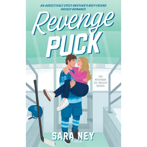 Revenge Puck: An addictively spicy brother's-best-friend hockey romance