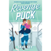 Revenge Puck: An addictively spicy brother's-best-friend hockey romance