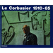 Le Corbusier 1910-65