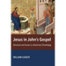 Jesus in John's Gospel: Structure and Issues in Johannine Christology