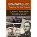 Brainwashed: Fighting For The Enemy: An American Soldier's WWII Memoir As A Hitler Youth And German Soldier