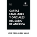 Cartas familiares y oficiales del Sabio de América