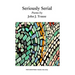 Seriously Serial