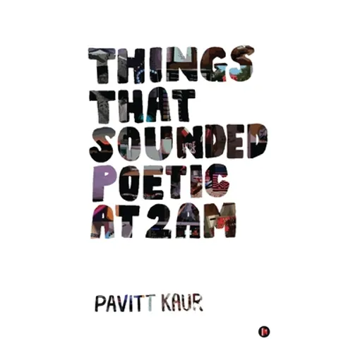 Things That Sounded Poetic At 2 AM