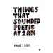 Things That Sounded Poetic At 2 AM