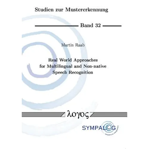 Real World Approaches for Multilingual and Non-Native Speech Recognition