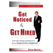 Get Noticed & Get Hired: Action Steps, Strategies and Resources to Become Empowered & Employed