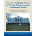 From the Civil Rights Pioneers to the First African American President and Beyond: Forging a More Perfect Union by Eliminating Injustice, Racism, Pove