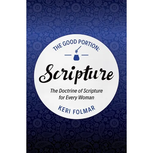The Good Portion - Scripture: Delighting in the Doctrine of Scripture