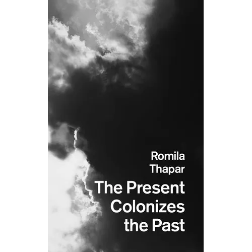 The Present Colonizes the Past: The Future Forsaken?