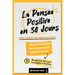 La Pensée Positive en 30 Jours: Manuel Pratique pour Penser Positivement, Former votre Critique Intérieur, Arrêter la Réflexion Excessive et Changer v
