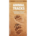 Animal Tracks: A Folding Pocket Guide to the Tracks & Signs of Familiar North American Species