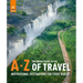 The Rough Guide to the A-Z of Travel (Inspirational Destinations for Every Budget)