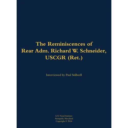 The Reminiscences of Rear Adm. Richard W. Schneider, Uscgr (Ret.): 1946-