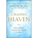 Chasing Heaven: What Dying Taught Me about Living